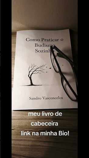 Como Praticar o Budismo Sozinho, meu livro de cabeceira