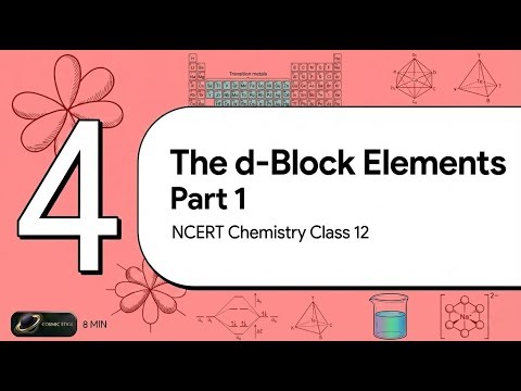 The d-Block Elements in 8 Minutes | Class 12 Chemistry Ch-4 Part 1 | NCERT