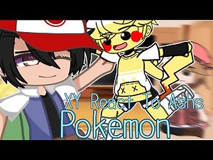 XY react to ash’s Pokemon || Gacha Club || Sheeka Shanti