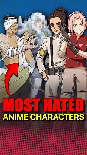 4 Most HATED Anime Characters (The Last One Is UNFORGIVABLE)