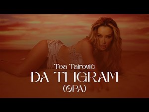 Tea Tairovic - Da ti igram (Official Video | Album ASKA II) 2025