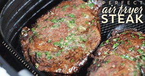The Perfect Air Fryer Steak Recipe - Fabulessly Frugal