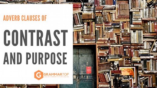 Adverb Clauses of Contrast and Purpose