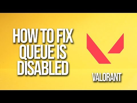 How To Fix Valorant Queue Is Disabled