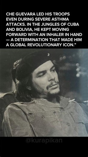 Che Guevara: Leading Troops with Severe Asthma‼️