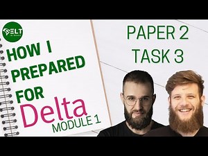 How I prepared for DELTA Module 1 Paper 2 Task 3