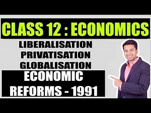 Class 12 : INDIAN ECONOMY | Economic Reforms - LPG