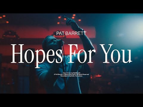 Pat Barrett – Hopes For You (Live In Studio)