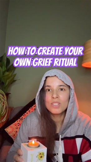 How to create a simple ritual to tend to your grief