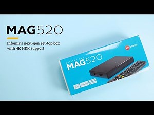 MAG520: Infomir's next gen set top box with 4K HDR support