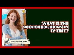 What Is The Woodcock-Johnson IV Test?