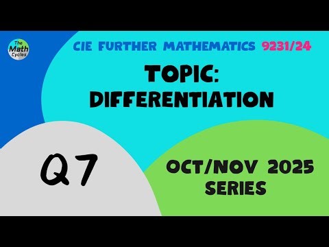 9231/24 Oct/Nov 2025 –Hardest Question SOLVED! Differentiation Q7 | CIE A-Level Further Maths 9231
