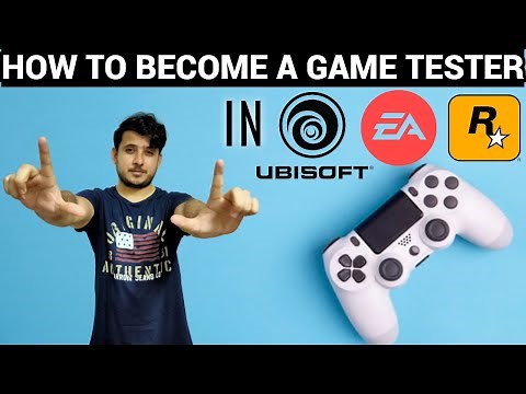HOW TO BECOME A GAME TESTER FOR UBISOFT/EA/ROCKSTAR GAMES