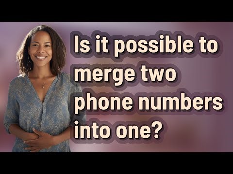 Is it possible to merge two phone numbers into one?