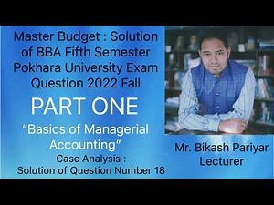 Master Budget Part One : Solution of BBA Fifth Semester PU Exam Question 2022 Fall | Bikash Pariyar