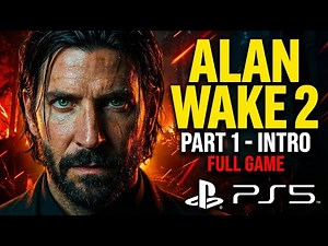 ALAN WAKE 2 PS5 Walkthrough Gameplay Part 1 - INTRO (FULL GAME)