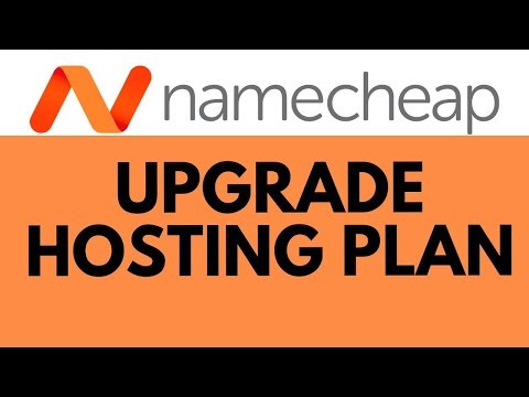 How to Upgrade Hosting Plan on Namecheap: Step-by-Step Guide