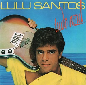 Lulu Santos - Tudo Azul