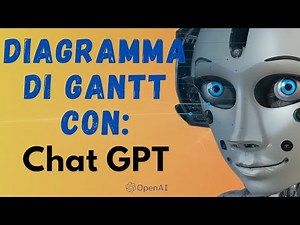 Come fare con ChatGPT un Diagramma di GANTT!