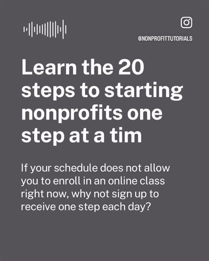 Learn the 20 steps to starting a 501(c)(3) nonprofit. Sign up to receive an audio message each day.