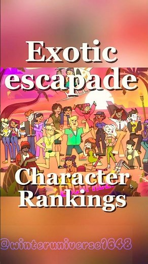 Exotic Escapade character rankings (for now)