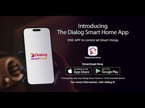 Make your Home smarter with the Dialog Smart Home App to conveniently control your smart devices