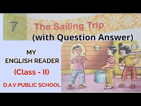 The sailing trip, English Reader, Class 2, DAV Public School, Chapter 7, with question answer