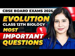 Evolution | Most Important Questions | Class 12 Biology | CBSE Board Exam 2025 | Tamsa Ma'am
