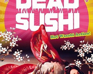 Dead Sushi - Film 2012