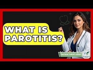 What Is Parotitis? - Ear Nose Throat Expert