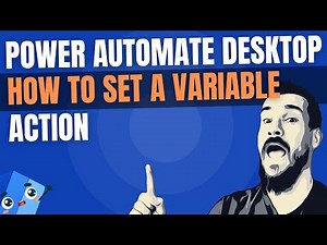 How to Set a Variable (Set Variable) | Power Automate Desktop Actions