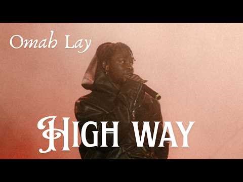 Omah Lay - High Way (Official Lyrics Video)