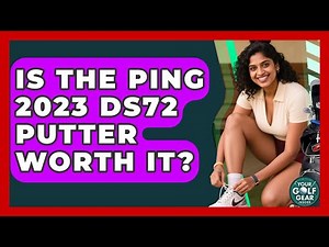 Is The PING 2023 DS72 Putter Worth It? - Your Golf Gear Insider