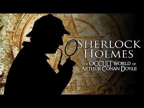 Sherlock Holmes The Occult World of Arthur Conan Doyle