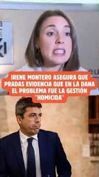 🚨IRENE MONTERO asserts that PRADAS demonstrates that the PROBLEM in the DANA storm was the HOMICI...
