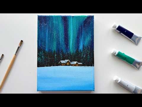 Easy Aurora Borealis Acrylic Painting Tutorial | Cozy Winter Night Cabin Scene
