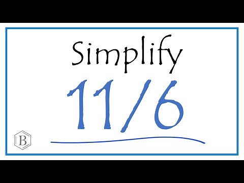 How to Simplify the Fraction 11/6 (and as a Mixed Fraction)