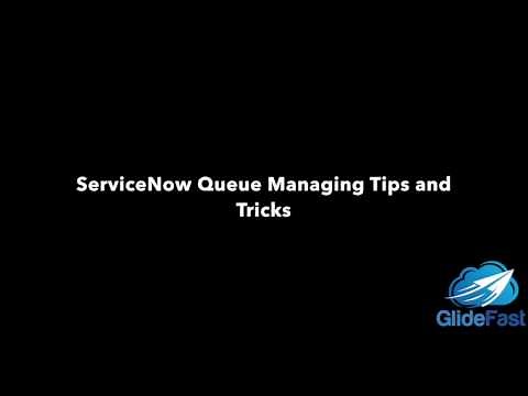 ServiceNow Queue Managing Tips and Tricks