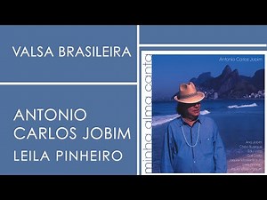 Tom Jobim Feat. Leila Pinheiro | Valsa Brasileira | Minha Alma Canta