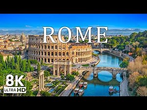 Rome 8K | Majestic Italy - Stunning Roman Landscapes & Cinematic City Views