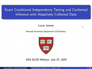 Lucas Janson: Exact Conditional Independence Testing and Conformal Inference