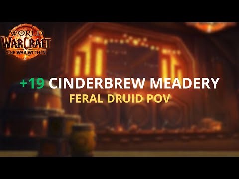+19 Cinderbrew Meadery, Druid Feral POV | Double Feral but Nymocel Destroyed me.