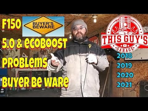 f150 Eco boost & 5 0 coyote fords engine problems 2018 2019 2020 2021 buyer beware