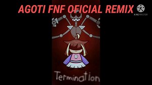 Termination fnf AGOTI FNF OFICIAL REMIX