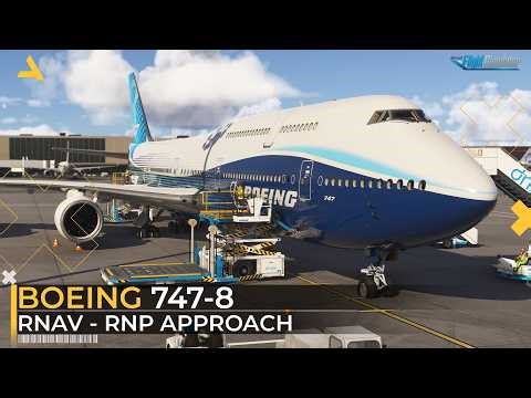 RNAV -RNP Approach with Boeing 747-8 by Working Title Simulations in MSFS 2024 - Tutorial 6
