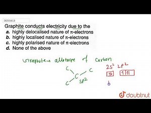 Graphite conducts electricity due to the