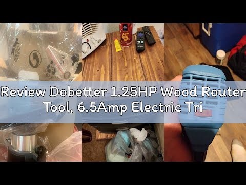 Review Dobetter 1.25HP Wood Router Tool, 6.5Amp Electric Trim Router, 6 Variable Speed Compact Palm