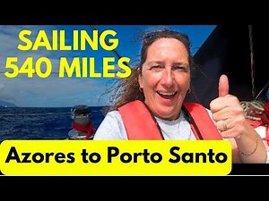 OFFSHORE SAILING - Ponta Delgada, AZORES to Porto Santo, MADEIRA