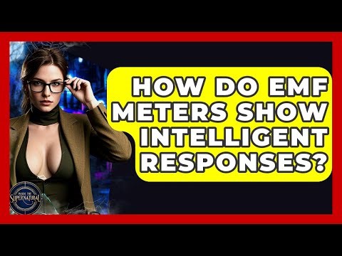 How Do EMF Meters Show Intelligent Responses? - Inside the Supernatural
