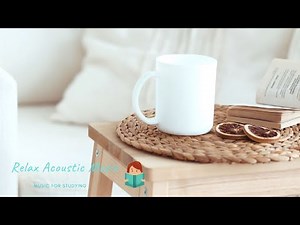 「無廣告版」 幸福悠閒不插電專輯 3.5 HOURS STUDYING MUSIC . RELAX MUSIC . ACOUSTIC GROUP